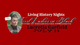 Living History Nights: Lucretia Garfield