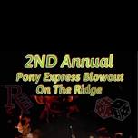 2nd Annual Pony Express blowout on the Ridge