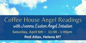 Coffee House Angel Readings with Joanna Easton, April 6th, Red Atlas