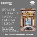 Mandarin Oriental, Muscat Tour - Premium Members Only Event