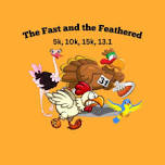 The Fast and the Feathered -5K, 10K, and Half Marathon