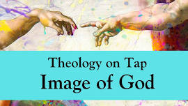 Theology on Tap: Image of God