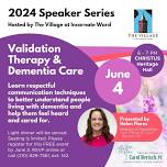 Validation Therapy & Dementia Care: 2024 Speaker Series