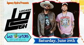 LOCASH at Lazy Gators 6/29