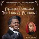 Frederick Douglass! The Lion of Freedom!