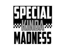 Special Kinda Madness