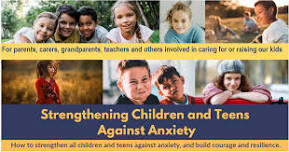 Strengthening Children and Teens Against Anxiety