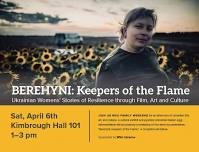 Ukrainian Film and Culture Event: Berehyni, Keepers of the Flame