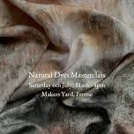 Natural Dyes Masterclass  — SALT Textiles