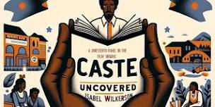 Caste Uncovered: A Juneteenth Panel on the Film ‘Origins’