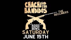 Chachi & The Bandidos (10th Anniversary!) + The Recliners live at the Rose Bowl Tavern