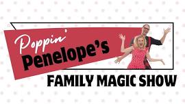 Poppin' Penelope's Family Magic Show