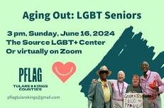 PFLAG Tulare & Kings Counties Presents: Aging Out: LGBT Seniors