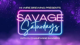 Savage Saturdays with DJ Champagne Bangers