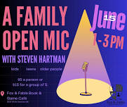 A family open mic with Steven Hartman!