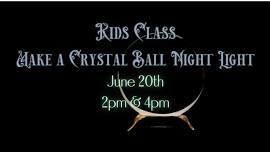 Make a Crystal Ball Night Light Kids Class