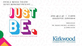 Kirkwood Opera & Musical Theatre Scenes Workshop Presents: Just Be.