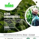 National Agro commodity Standards Grading Validation Workshop (AgCsGs)