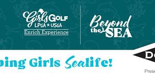 LPGA Girls Golf Enrich Experience Day Session – Beyond the Sea