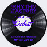 The Rhythm Factory’s 13th Annual Showcase “Debut”