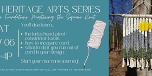 SNC HERITAGE ARTS SERIES: Macrame Foundations-Mastering the Square Knot