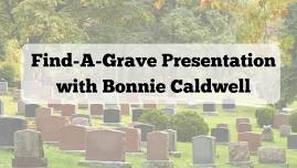 Find-A-Grave Presentation with Bonnie Caldwell