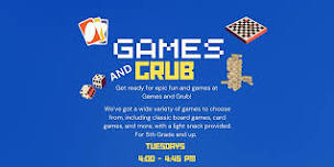 Games and Grub!  For 5th Grade and up