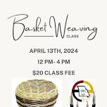 Basket Weaving Class - FULL