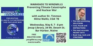 Book Talk with Timmon Wallis of “Warheads to Windmills: Preventing Climate Catastrophe and Nuclear War”