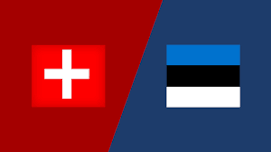 Switzerland National Team - Estonia National Team