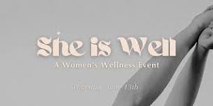 She is Well: A Women's Wellness Event