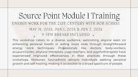 Source Point Module 1 Training: Energy Work for the 21st Century with Bob Schrei