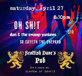 Rockin' out Scottish Daves w Oh Sh*t, Swamp Yankee, and So Sayeth the Shepard