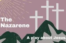 The Nazarene. A Play about Jesus!