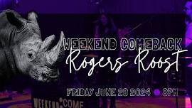 Weekend ComeBack at Rogers Roost!