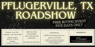 Pflugerville, TX ROADSHOW: Free 5-Day Only Buying Event!