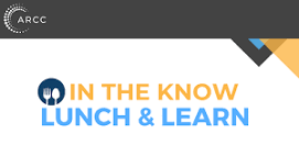 ARCC In the Know /Lunch & Learns 2024