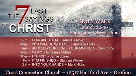 HOLY WEEK ~ The 7 Last Sayings of Christ