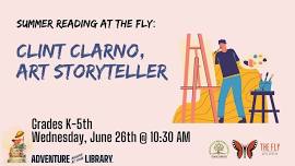 Clint Clarno, Art Storyteller (Summer Reading at The Fly)