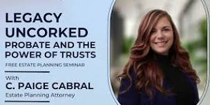 Legacy Uncorked: Probate & The Power of Trusts