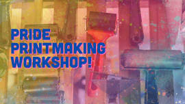 Pride Printmaking Workshop!