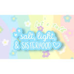 Let’s Talk: Salt, Light, & Sisterhood