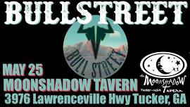 Bullstreet @ Moonshadow Tavern!