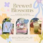 Brewed Blossoms Summer Workshop [By Elle x Nami Trinkets]