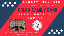 Polka Family! Polka Buzz TV Taping Sunday May 19th @St. Stanislaus Social Center