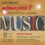 Metamorphosis II: Live Music + Open Mic