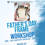 Fathers Day Frame Workshop