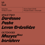 Left Bank Clubnight: Dardenne • Pasha • Levan Grdzelidze • Mazyes(live) • borisluvv