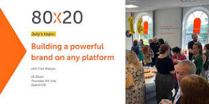 80x20 Networking: Building a powerful brand on any platform