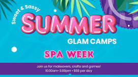 Summer Glam Camp - Spa Week